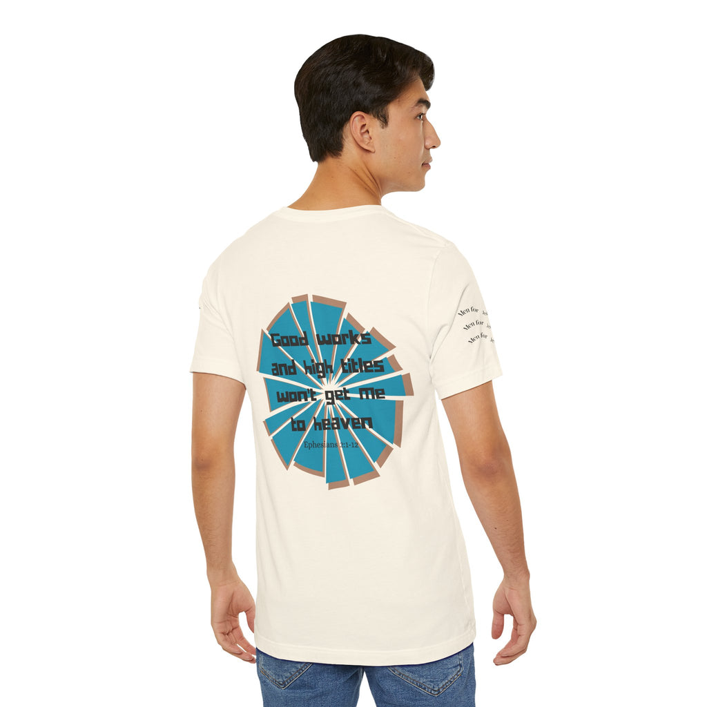 Mens Jersey Short Sleeve Tee- "Good works and high titles"