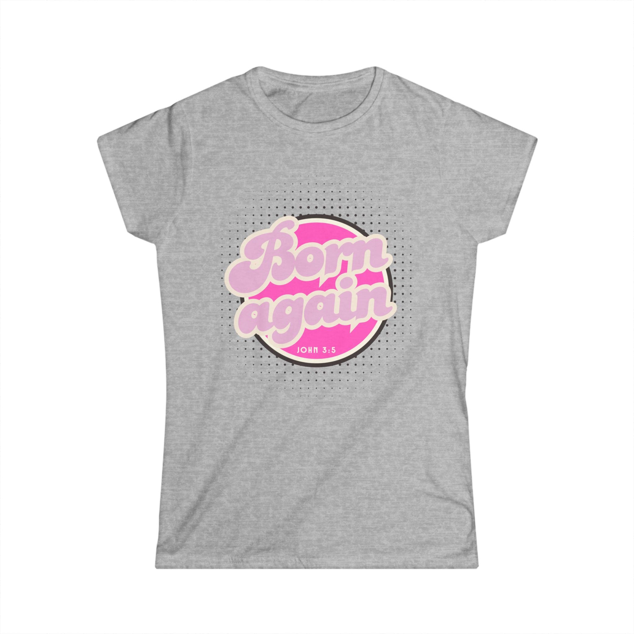 Woman's "Born Again" Tee — Retro Pink Christian Women’s T‑Shirt