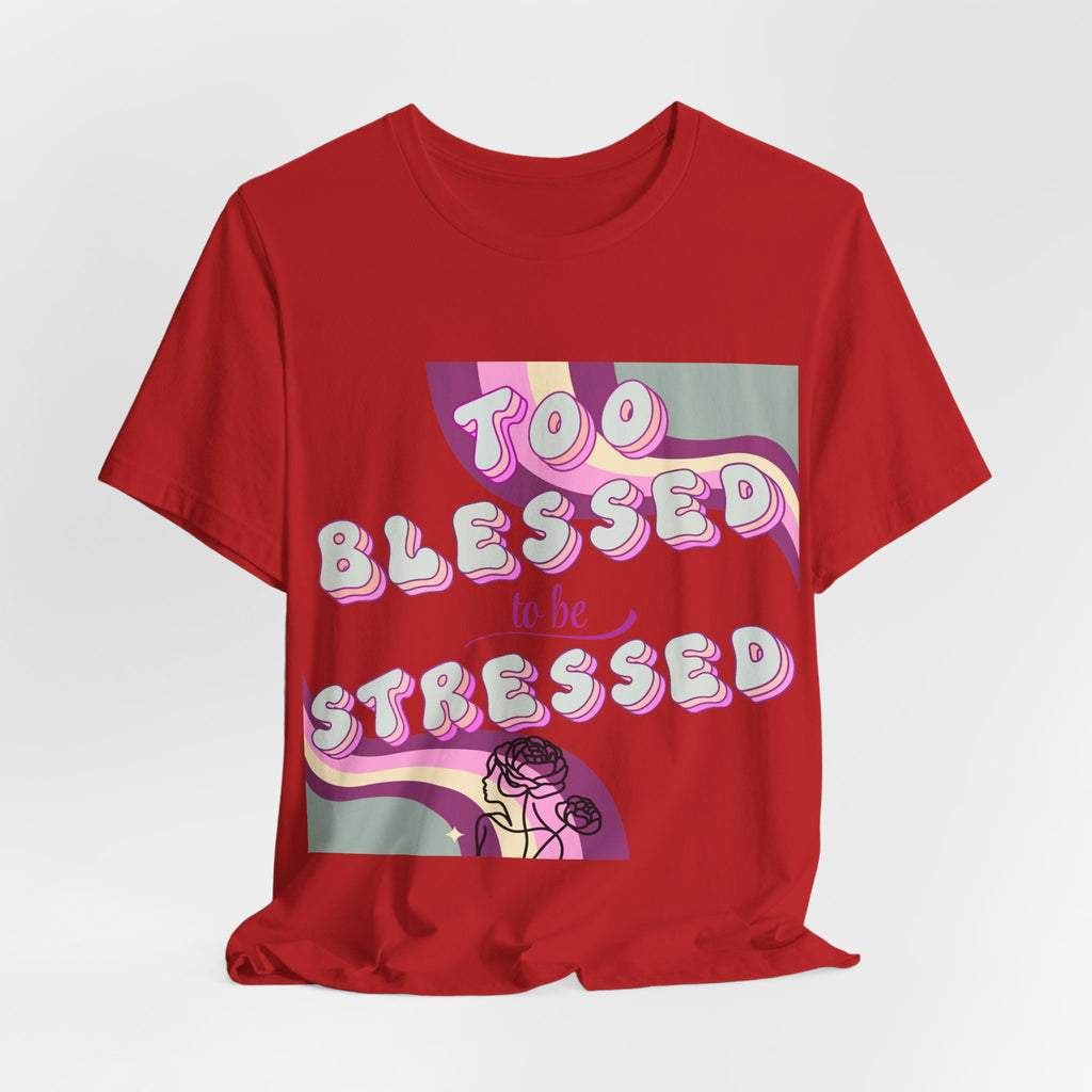 Women's Too Blessed to Be Stressed Tee — Retro Pink Graphic T-Shirt