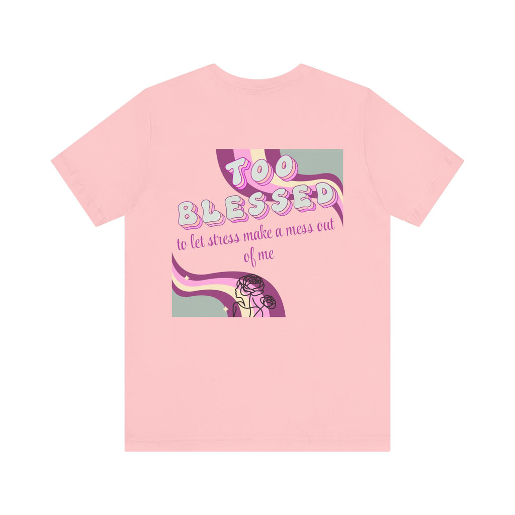 Women's Too Blessed to Be Stressed Tee — Retro Pink Graphic T-Shirt