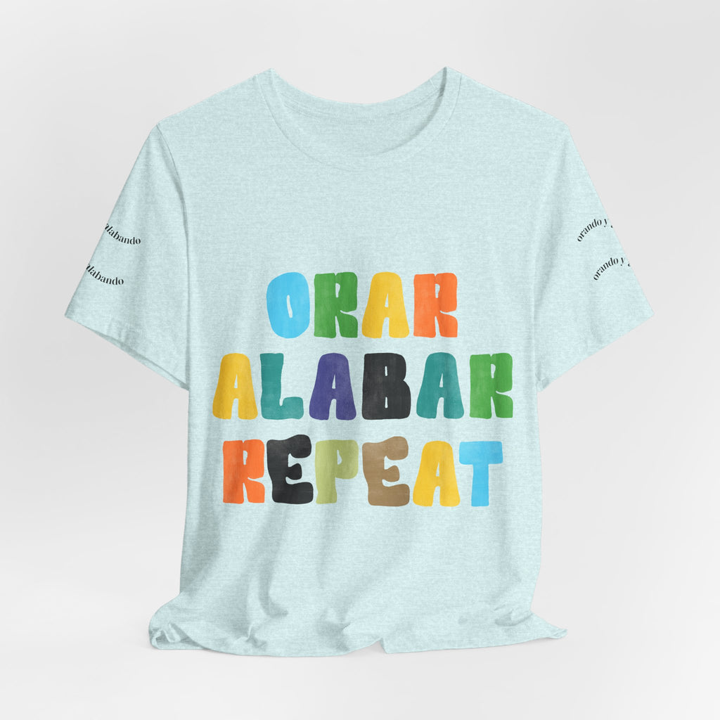Men's Bilingual "Orar Alabar Repeat" T-Shirt – Camisa de hombres Bilingüe