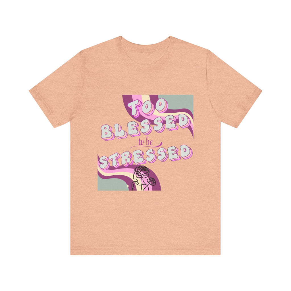 Women's Too Blessed to Be Stressed Tee — Retro Pink Graphic T-Shirt