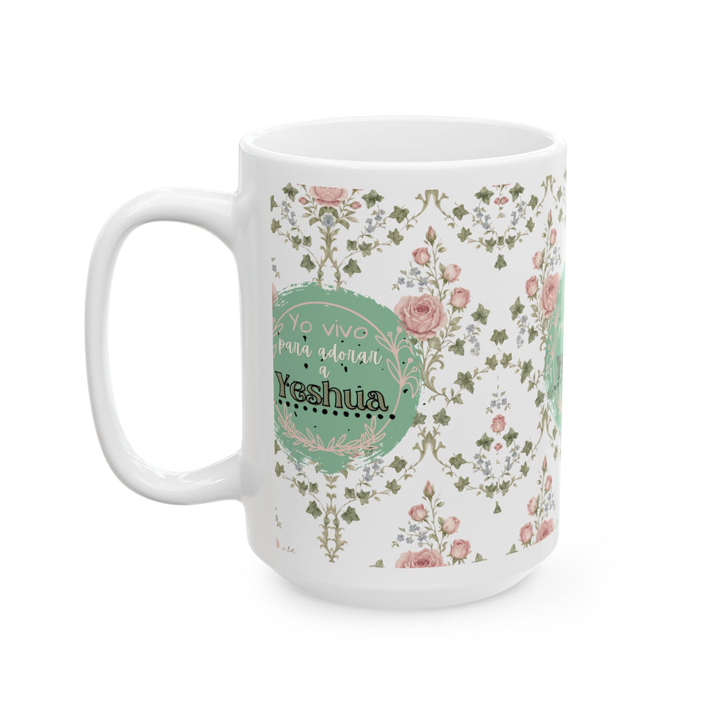 Floral “Yo vivo para adorar a Yeshua” Vaso Cerámico — Para café o Té (11oz/15oz)