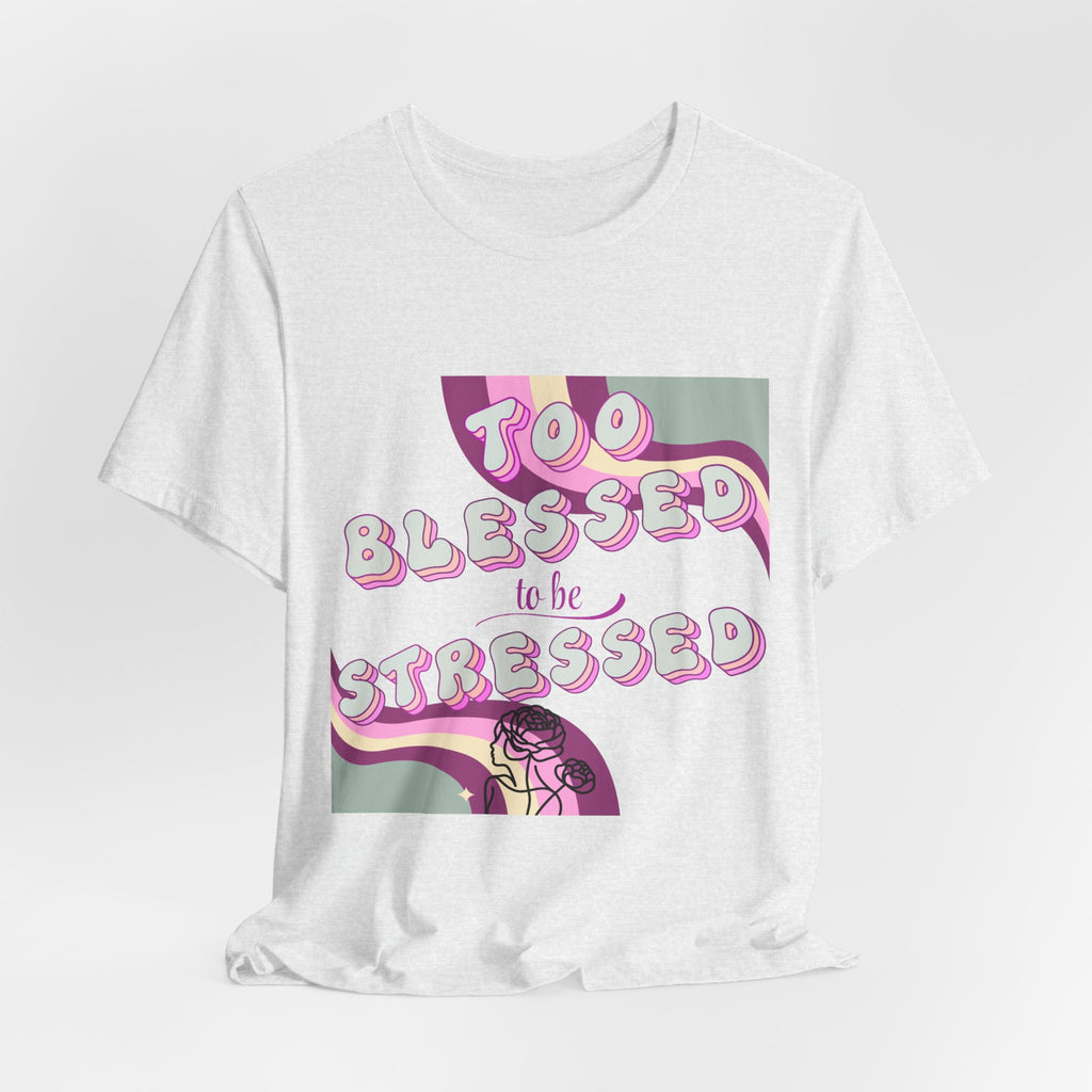 Women's Too Blessed to Be Stressed Tee — Retro Pink Graphic T-Shirt