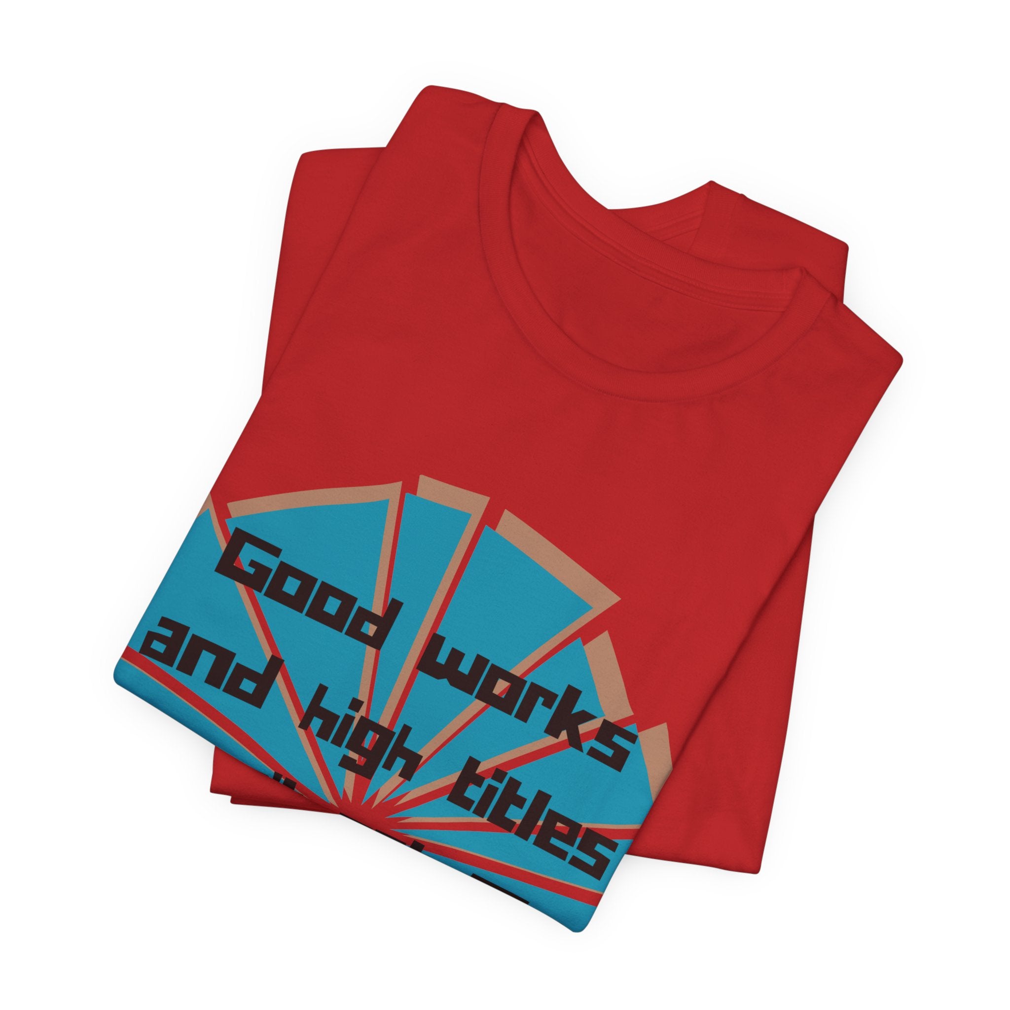 Mens Jersey Short Sleeve Tee- "Good works and high titles won't win me heaven"