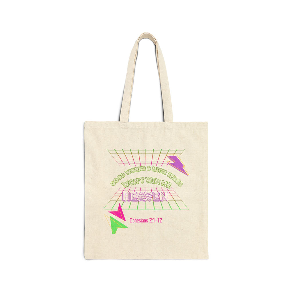 "Good works and high titles won't win me heaven"Tote Bag • Christian Women's  Tote — Ephesians 2:1-12