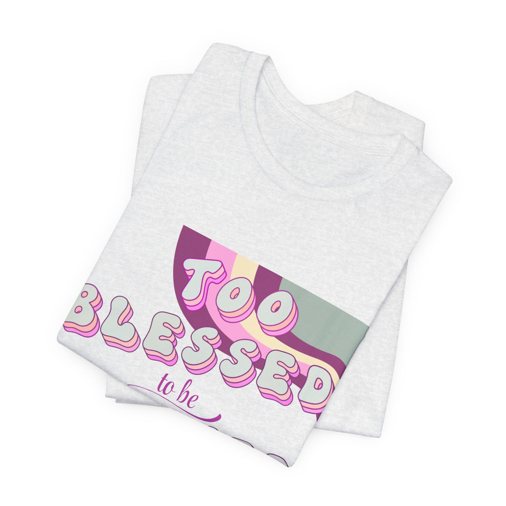 Women's Too Blessed to Be Stressed Tee — Retro Pink Graphic T-Shirt