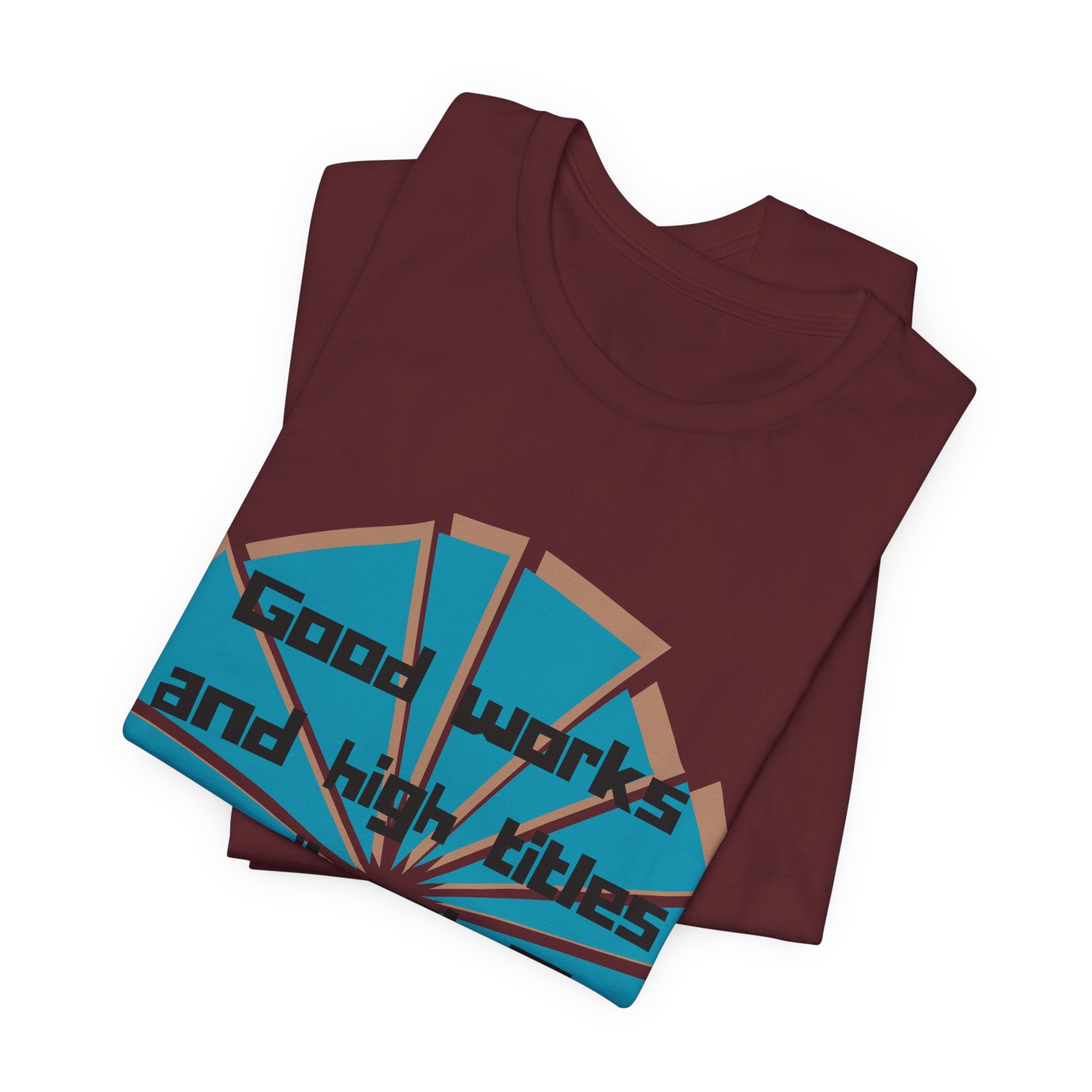Mens Jersey Short Sleeve Tee- "Good works and high titles won't win me heaven"