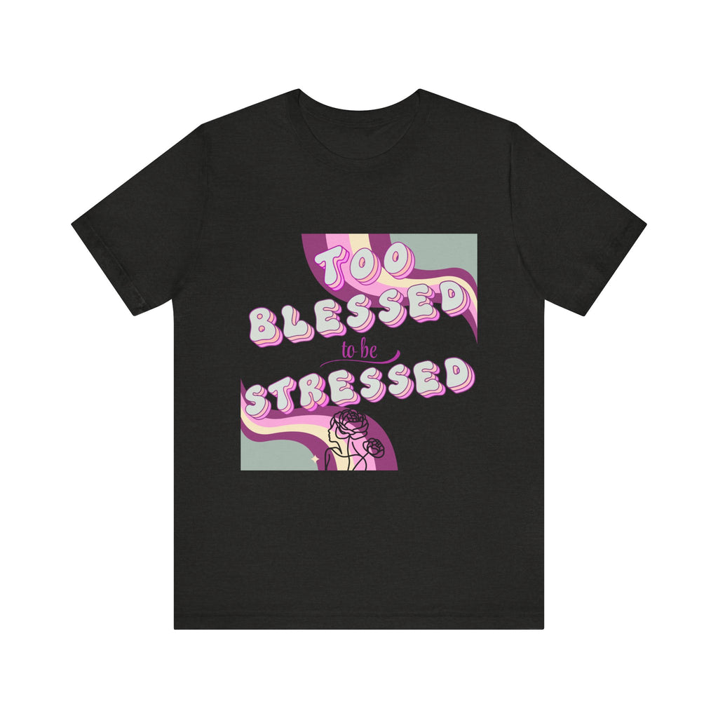 Women's Too Blessed to Be Stressed Tee — Retro Pink Graphic T-Shirt