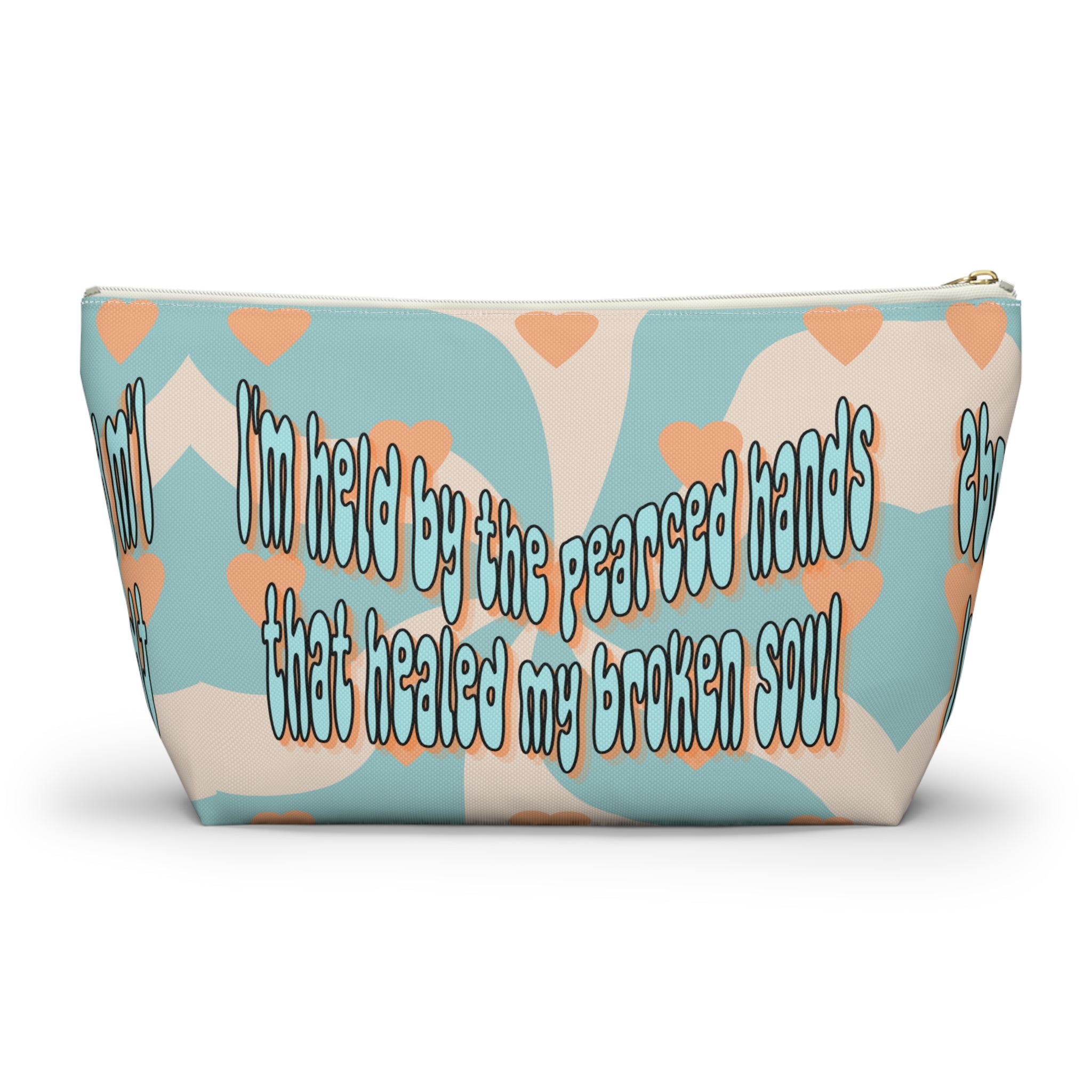 'I am held by the pearced hands that healed my broken soul'Accessory Pouch — Inspirational Bag
