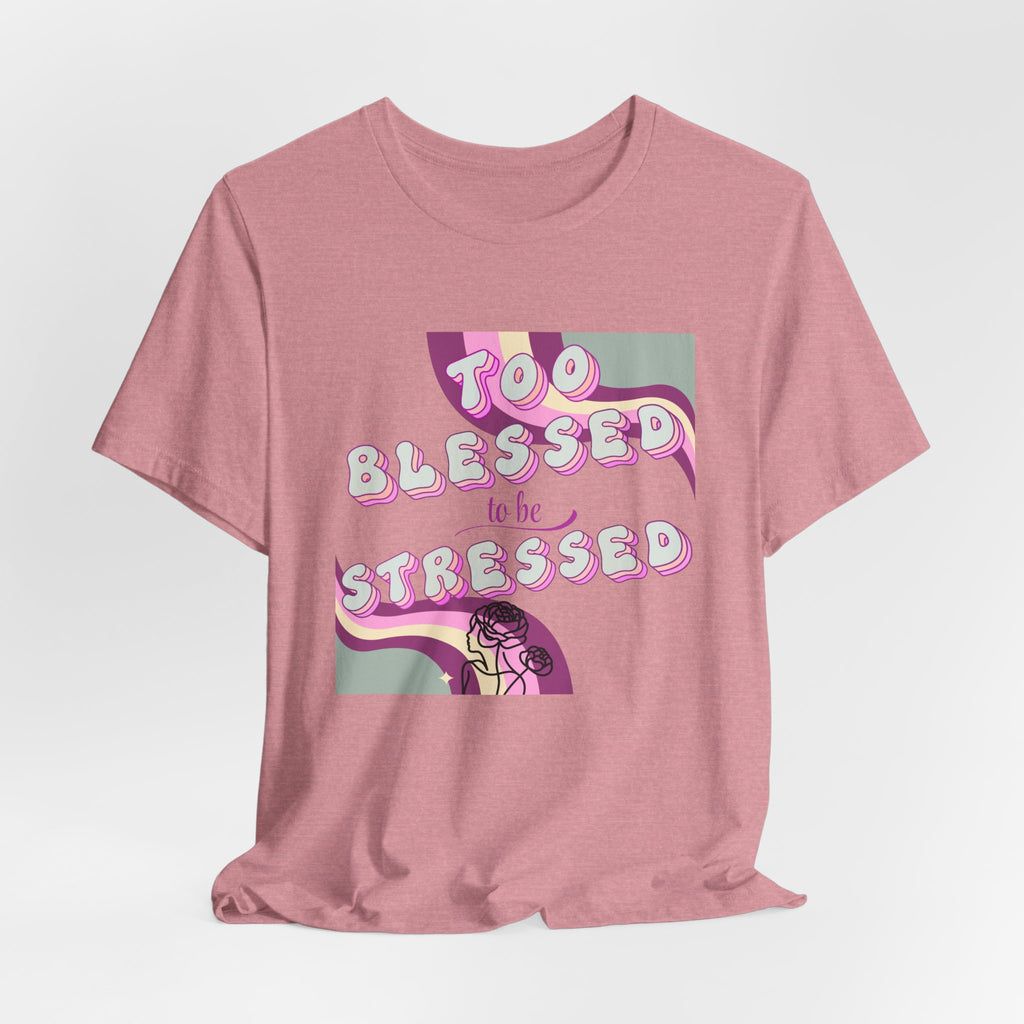 Women's Too Blessed to Be Stressed Tee — Retro Pink Graphic T-Shirt