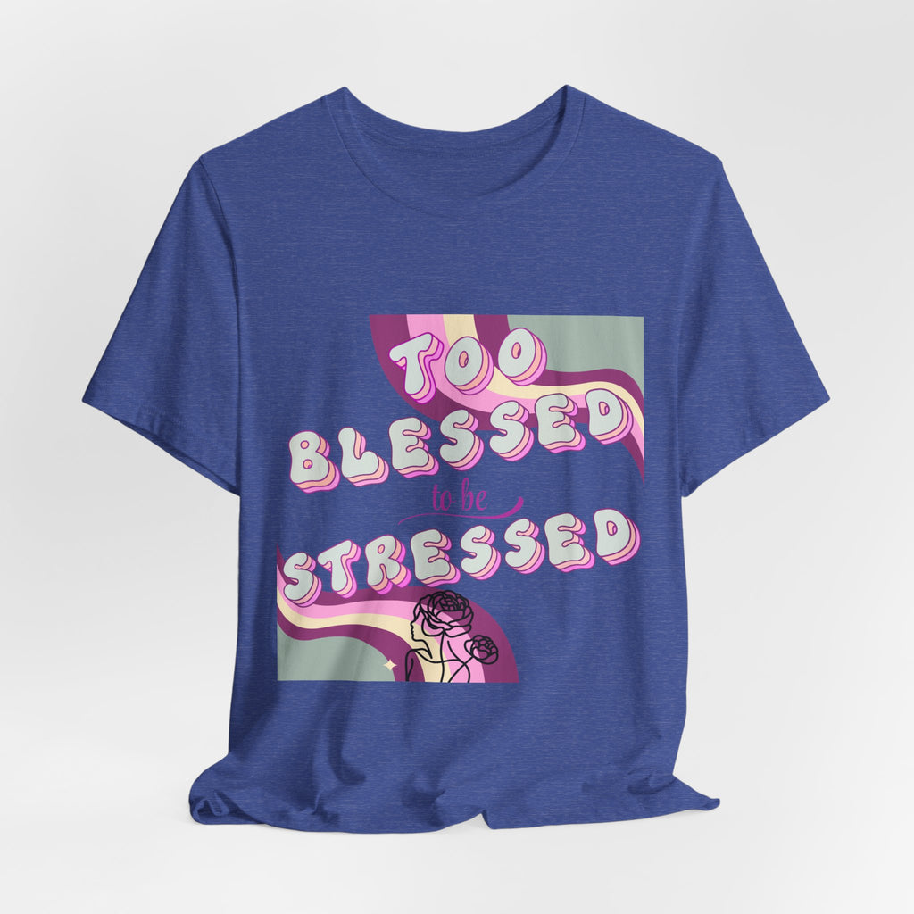 Women's Too Blessed to Be Stressed Tee — Retro Pink Graphic T-Shirt