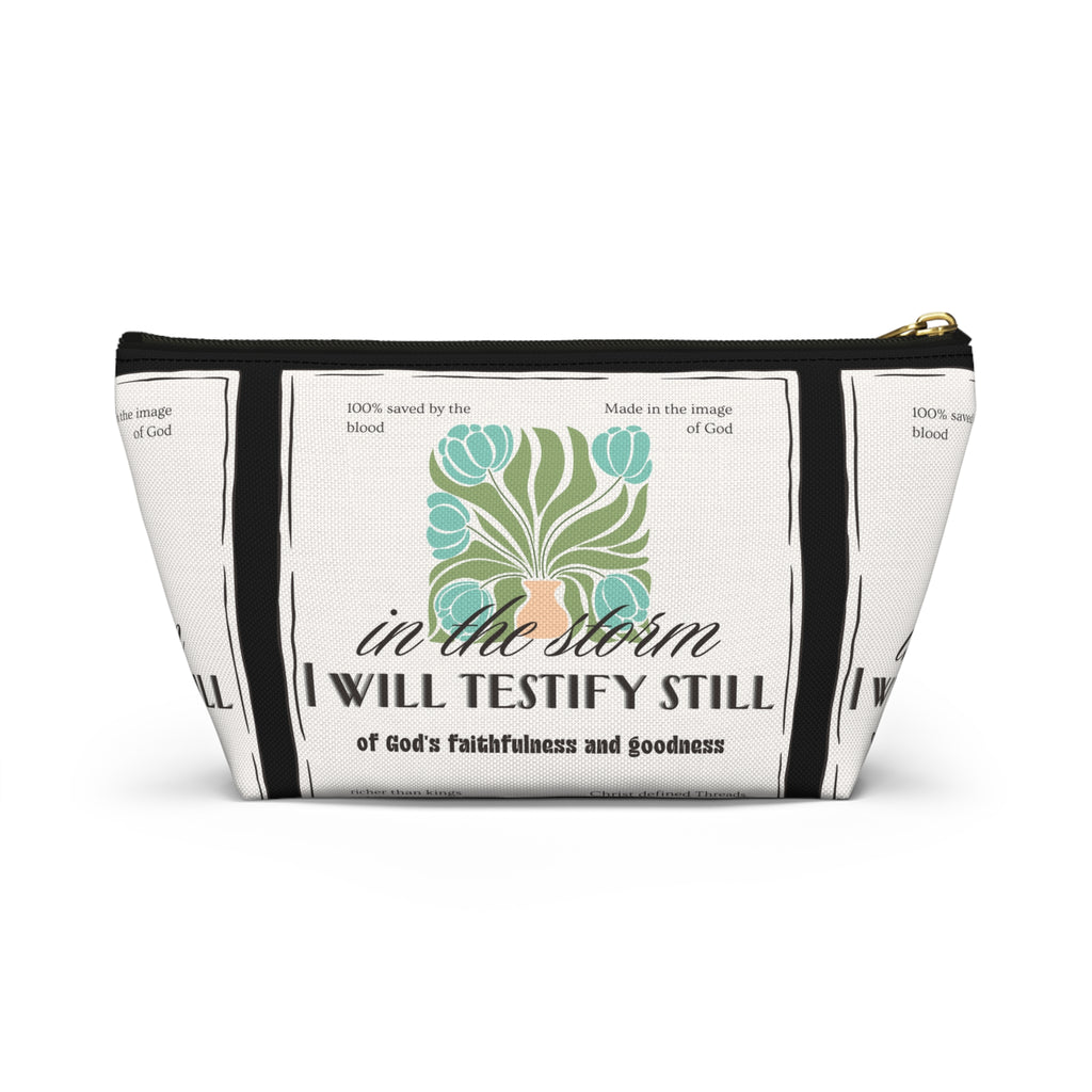 Inspirational Accessory Pouch — "In the Storm I Will Testify Still" Faith Women's Bag