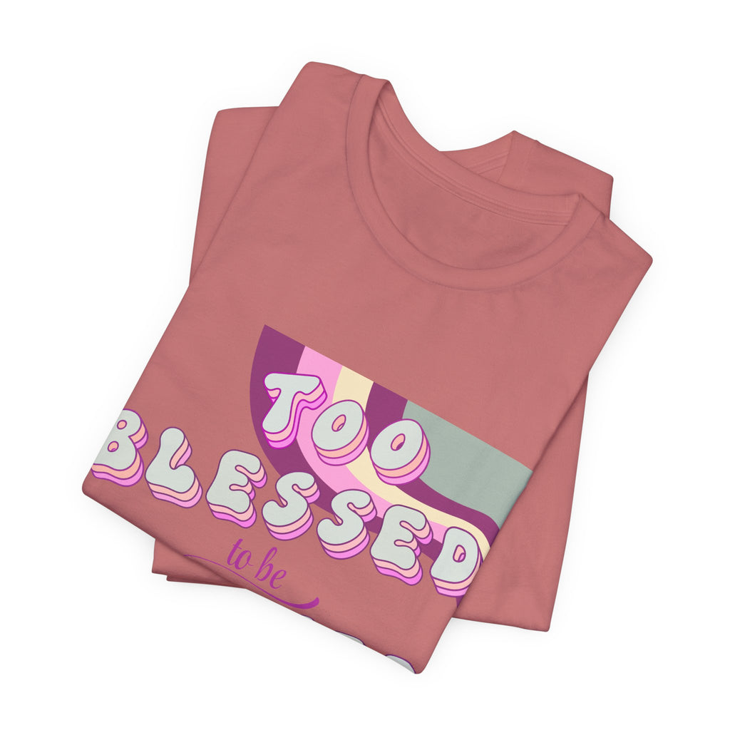Women's Too Blessed to Be Stressed Tee — Retro Pink Graphic T-Shirt