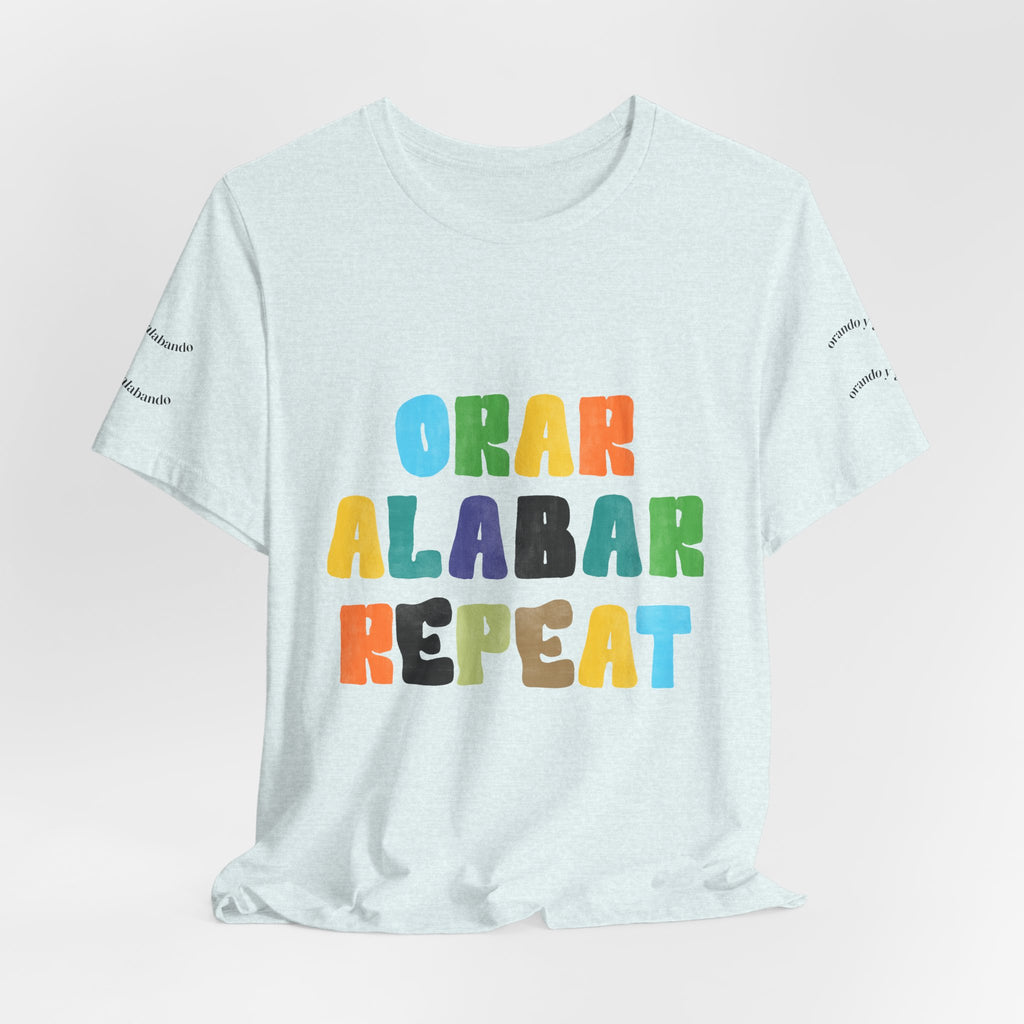 Men's Bilingual "Orar Alabar Repeat" T-Shirt – Camisa de hombres Bilingüe