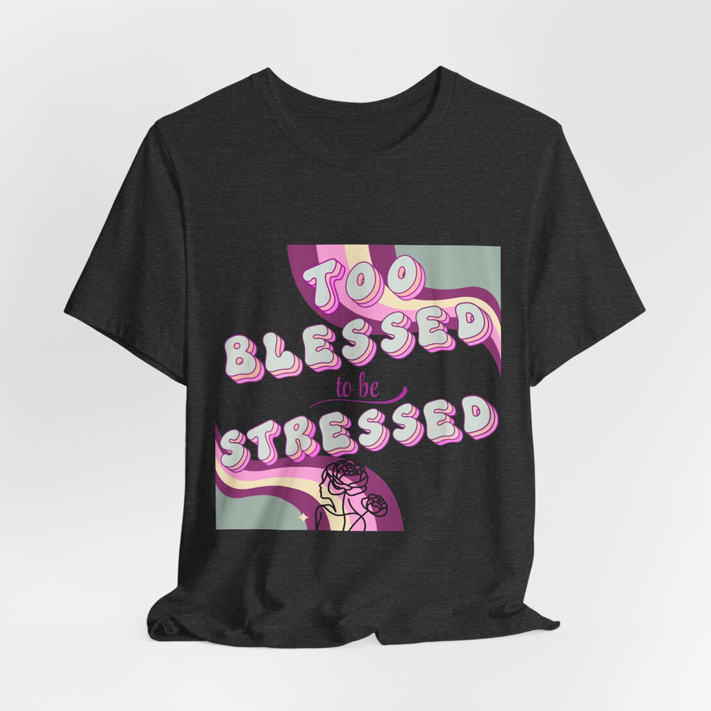 Women's Too Blessed to Be Stressed Tee — Retro Pink Graphic T-Shirt