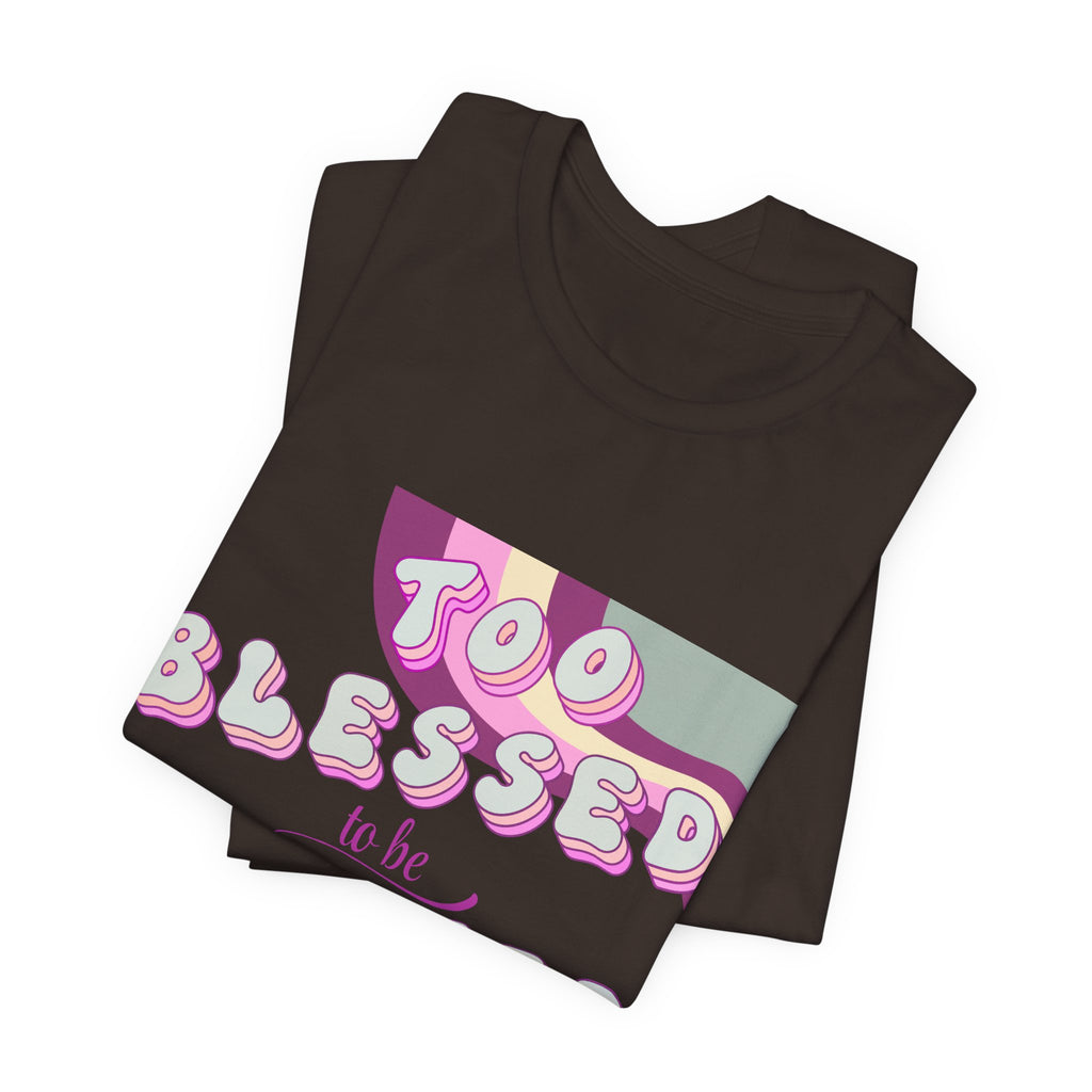 Women's Too Blessed to Be Stressed Tee — Retro Pink Graphic T-Shirt