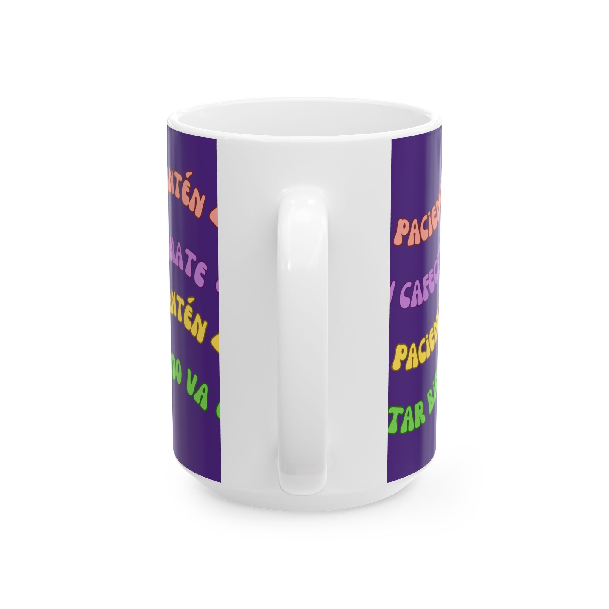 Ceramic Mug — "Mantén la Paciencia, Tómate un Cafecito" Spanish Positivity Coffee Mug