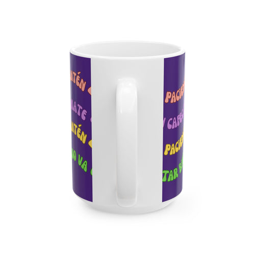Ceramic Mug — "Mantén la Paciencia, Tómate un Cafecito" Spanish Positivity Coffee Mug
