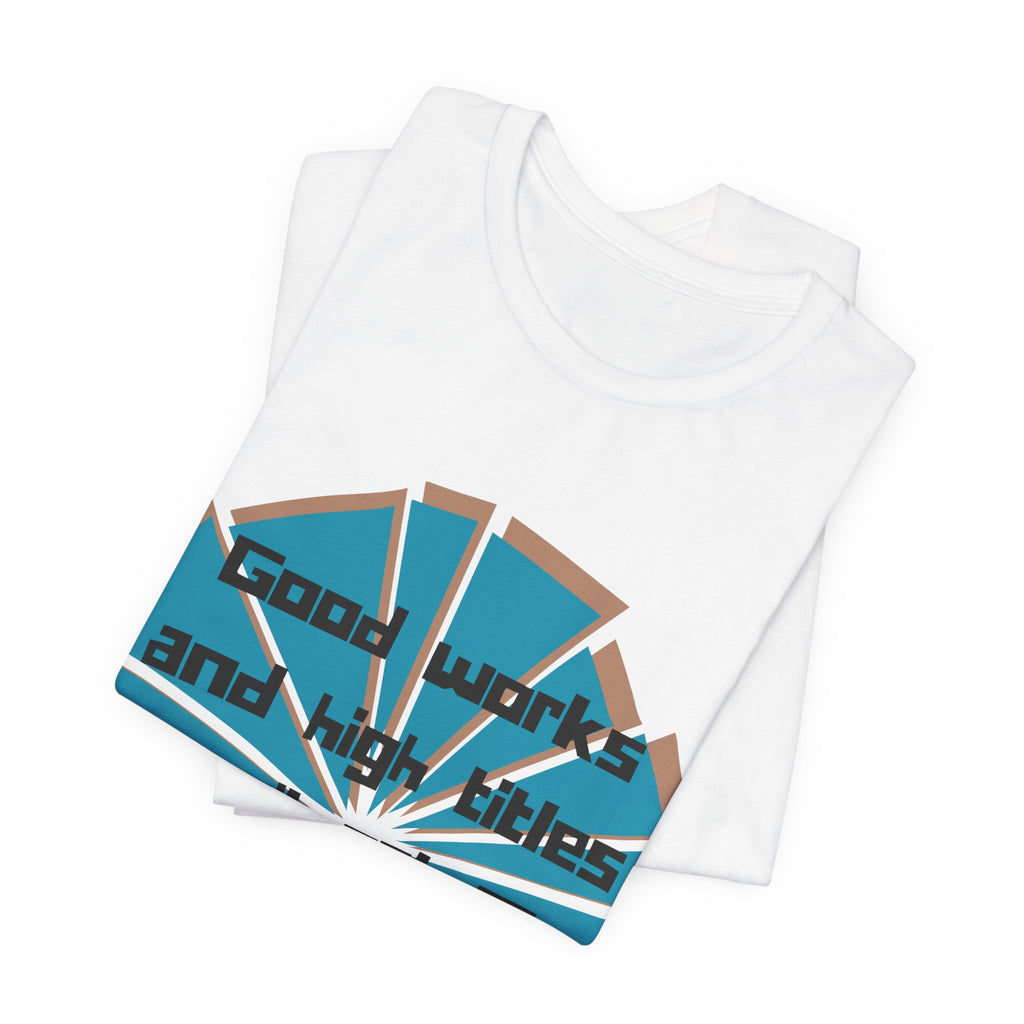 Mens Jersey Short Sleeve Tee- "Good works and high titles won't win me heaven"