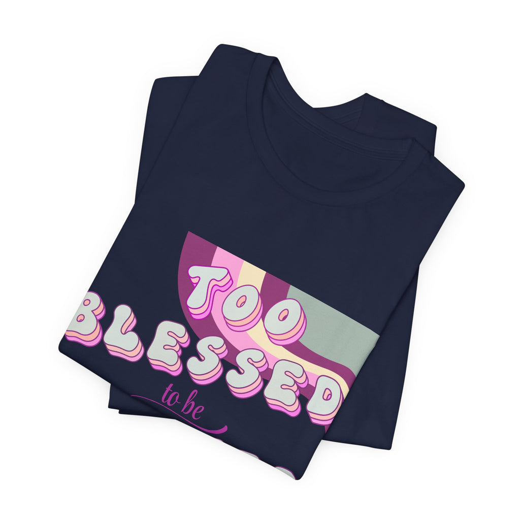 Women's Too Blessed to Be Stressed Tee — Retro Pink Graphic T-Shirt