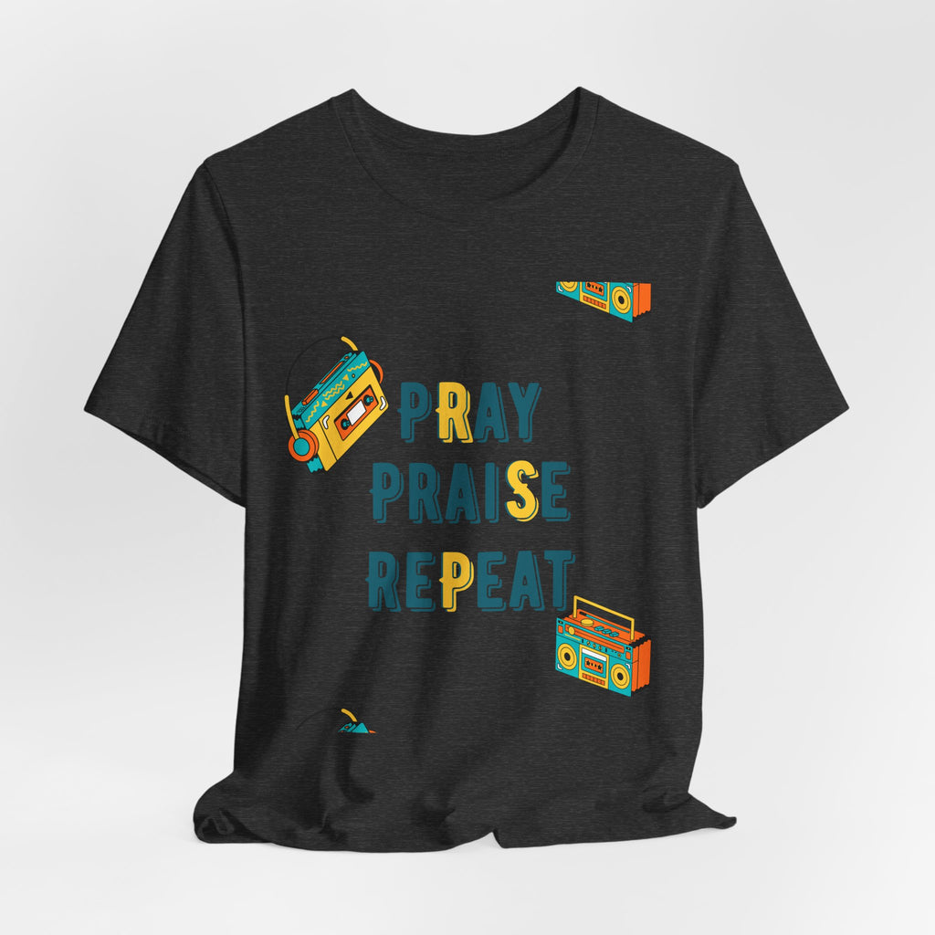 Pray Praise Repeat T-Shirt — Vintage Boombox Christian Tee