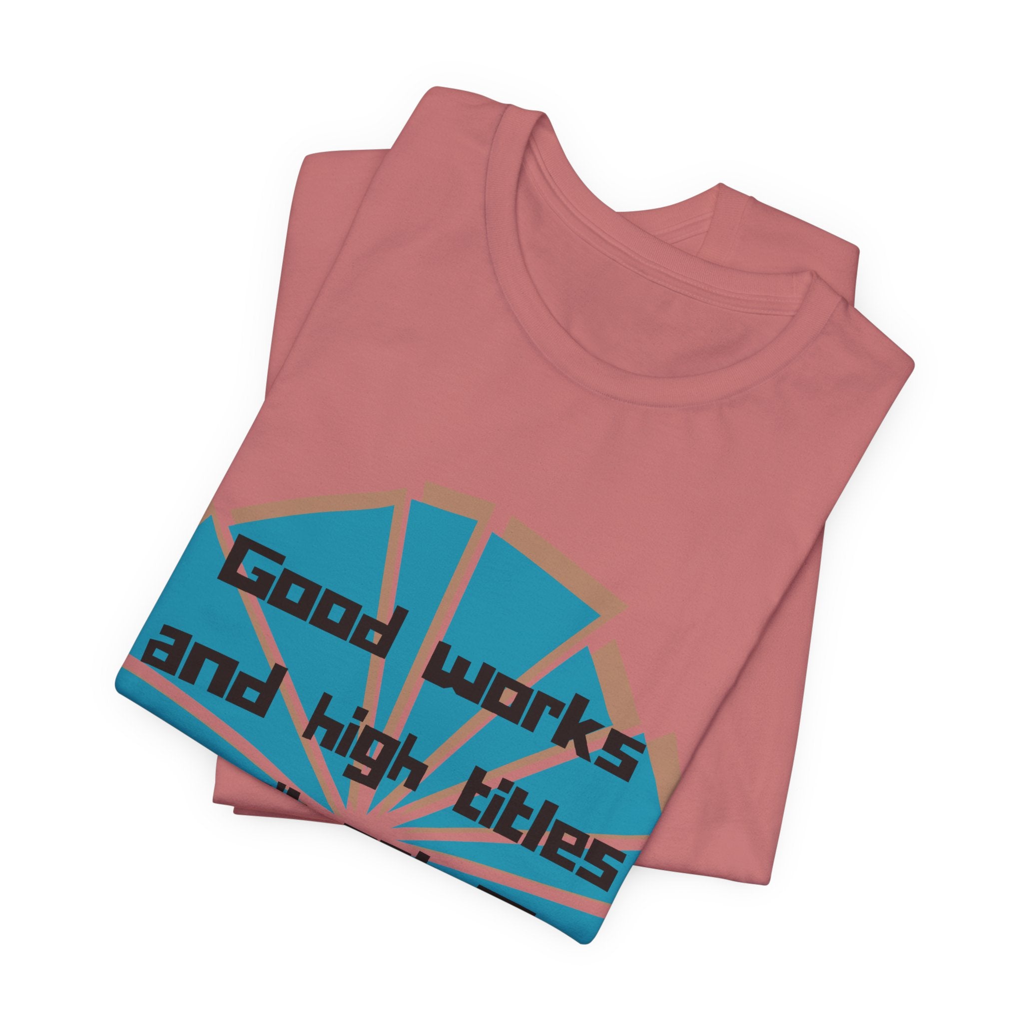 Mens Jersey Short Sleeve Tee- "Good works and high titles won't win me heaven"
