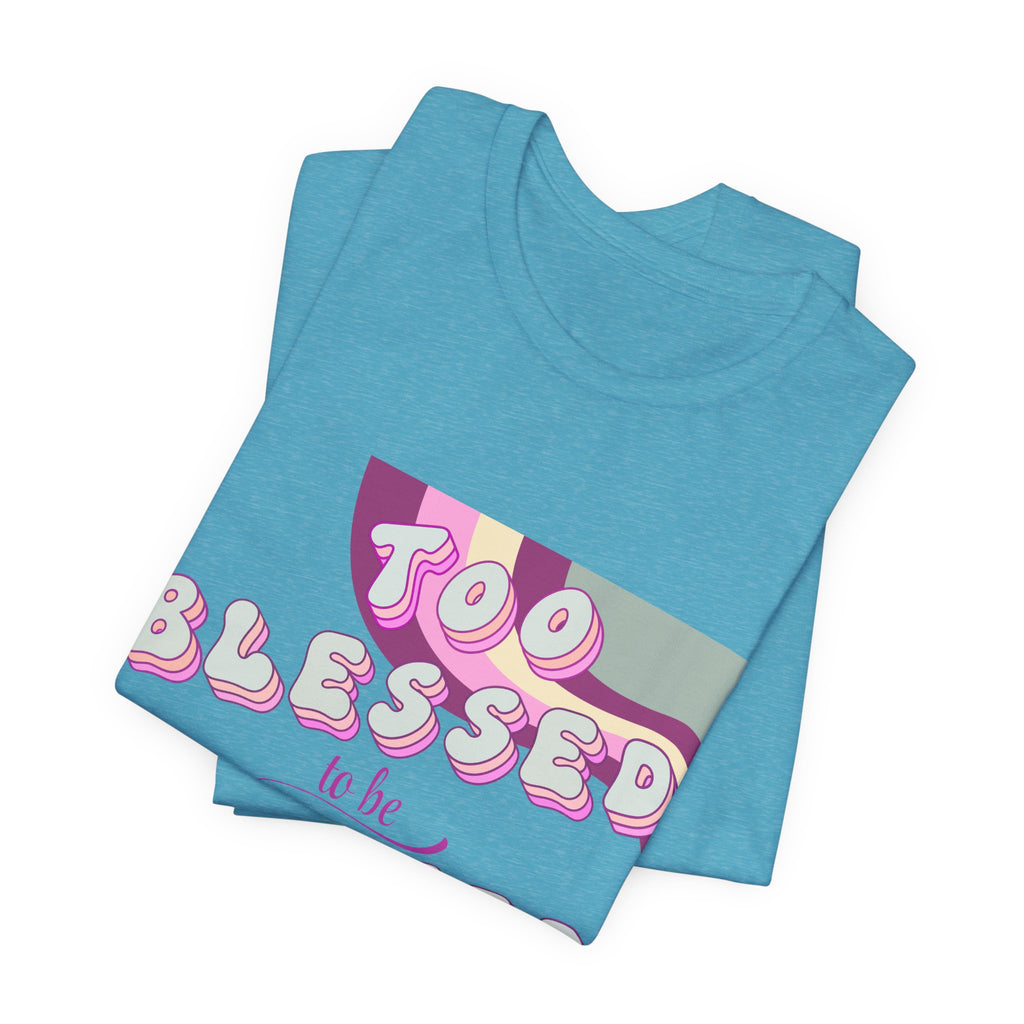 Women's Too Blessed to Be Stressed Tee — Retro Pink Graphic T-Shirt