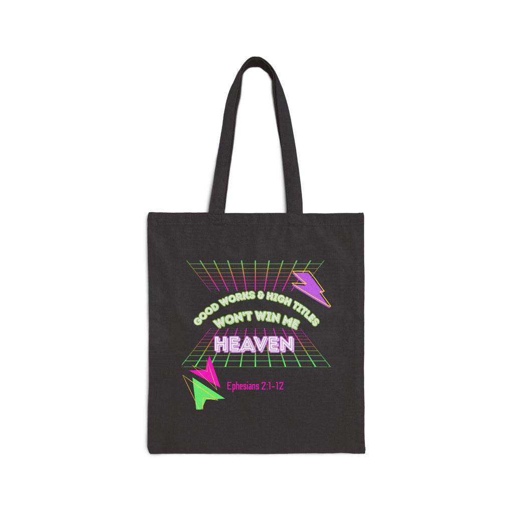 "Good works and high titles won't win me heaven"Tote Bag • Christian Women's  Tote — Ephesians 2:1-12