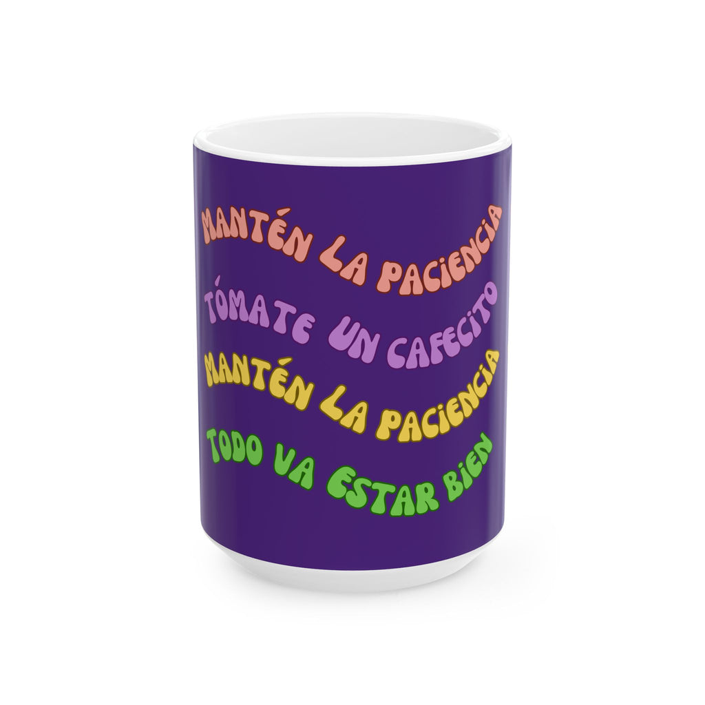 Ceramic Mug — "Mantén la Paciencia, Tómate un Cafecito" Spanish Positivity Coffee Mug