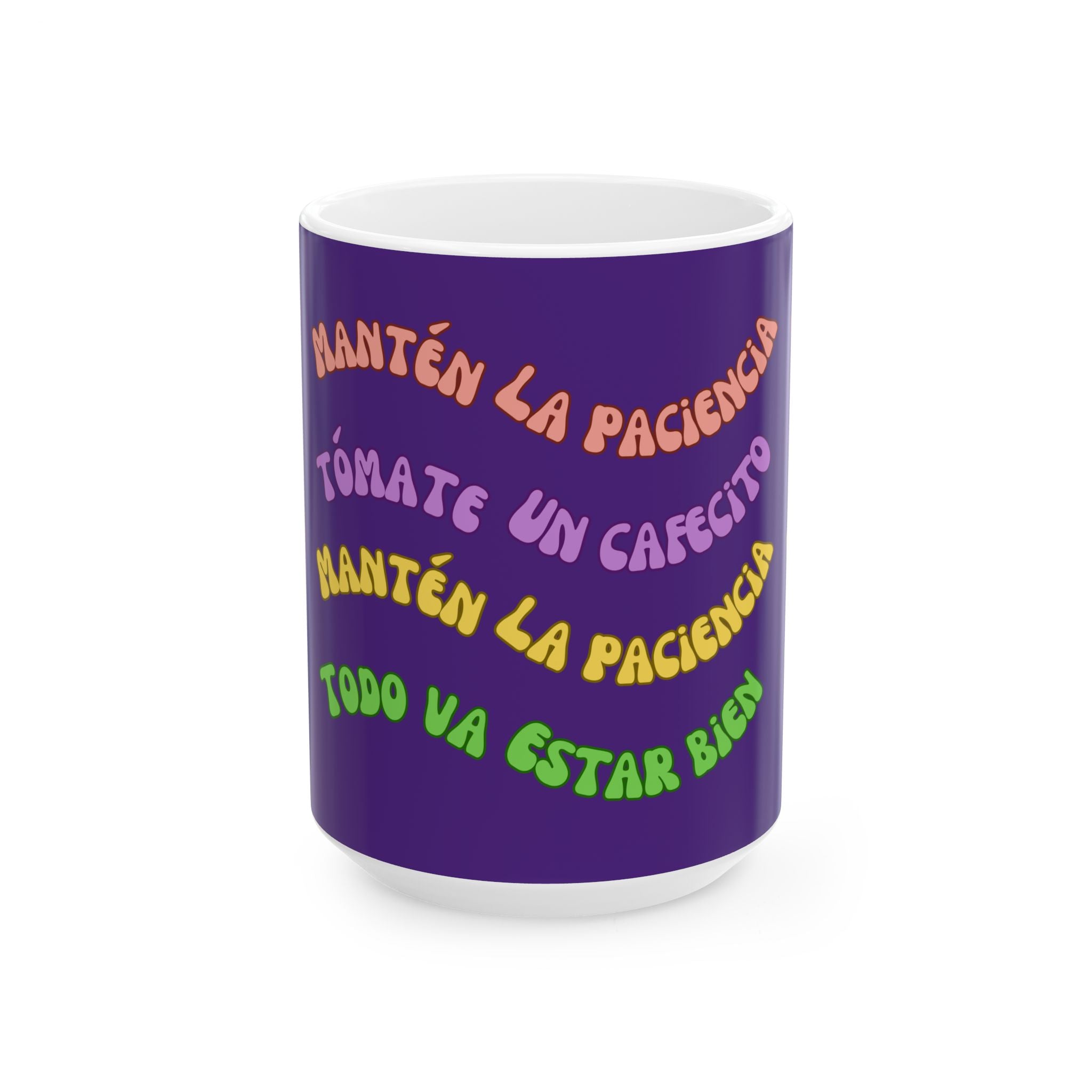 Ceramic Mug — "Mantén la Paciencia, Tómate un Cafecito" Spanish Positivity Coffee Mug