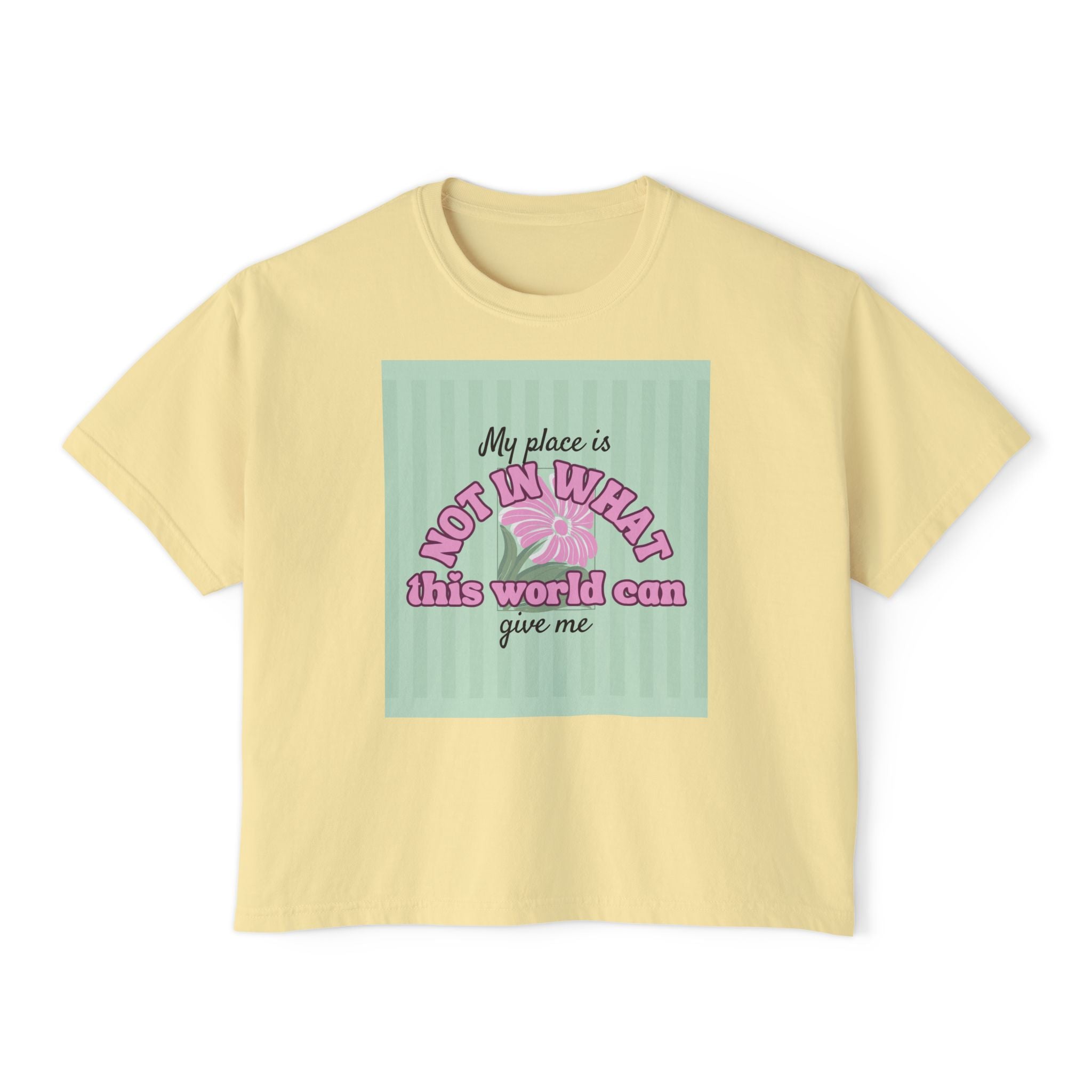 Women’s Retro Boxy Tee — 'My place is not in what this world can give me, But in the purpose God designed for my life'