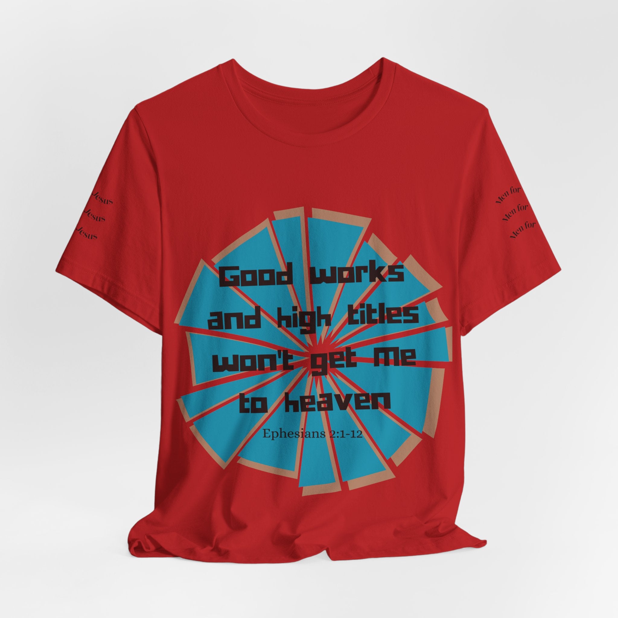 Mens Jersey Short Sleeve Tee- "Good works and high titles won't win me heaven"