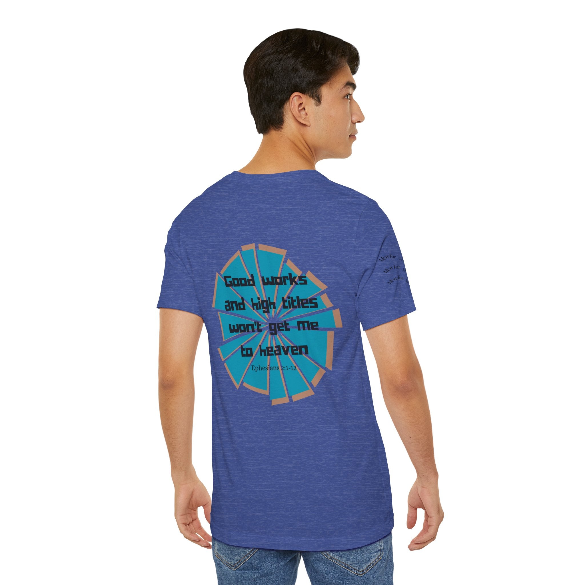 Mens Jersey Short Sleeve Tee- "Good works and high titles"