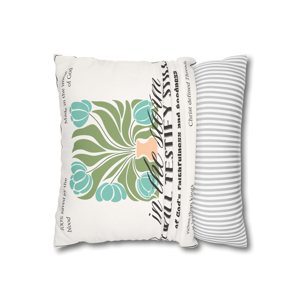 Chic Floral Pillow - "In the Storm I Will Testify Still" Square Cushion
