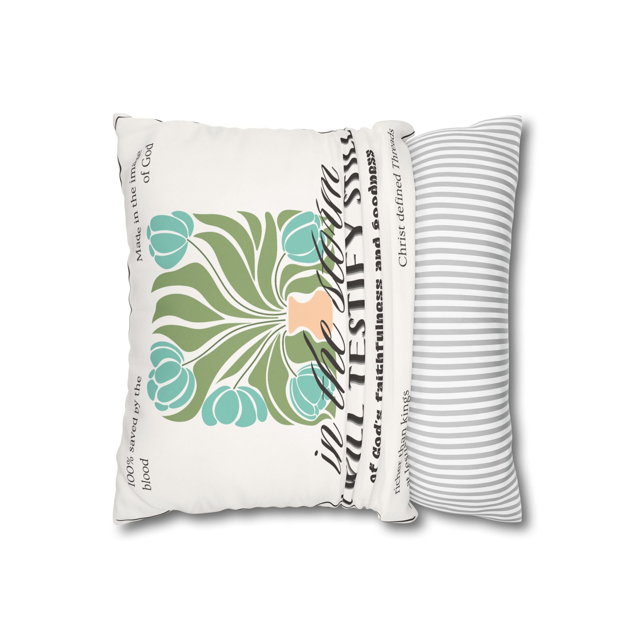 Chic Floral Pillow - "In the Storm I Will Testify Still" Square Cushion