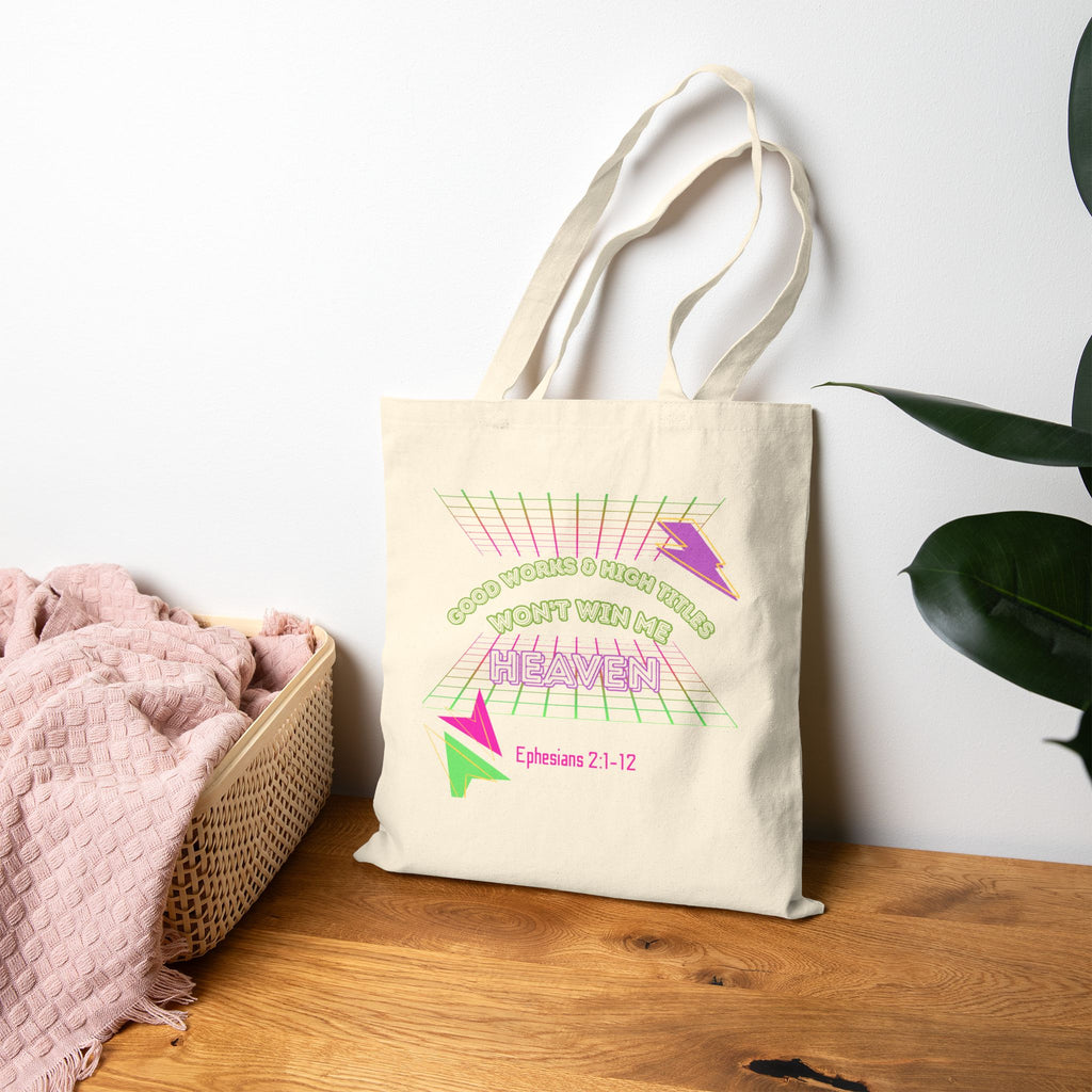 "Good works and high titles won't win me heaven"Tote Bag • Christian Women's  Tote — Ephesians 2:1-12