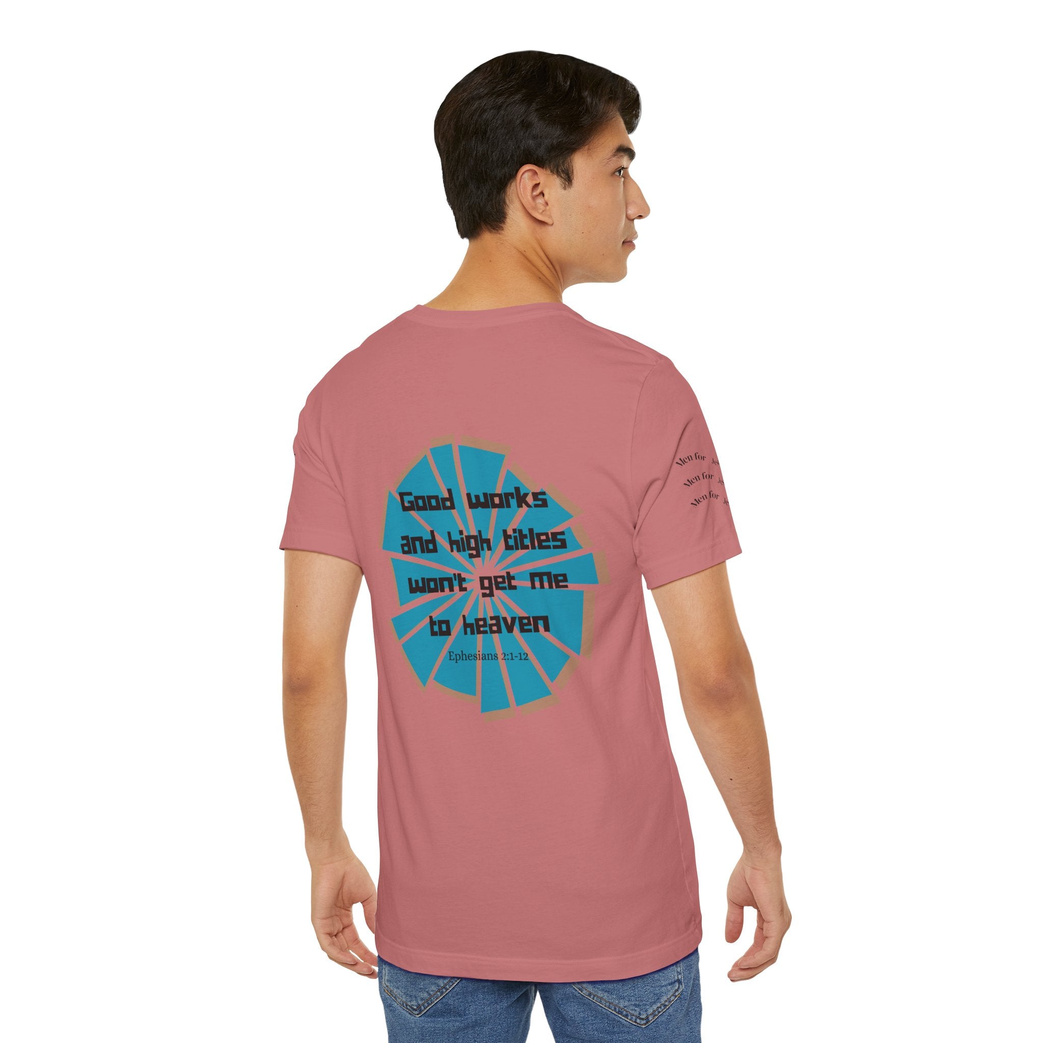 Mens Jersey Short Sleeve Tee- "Good works and high titles"