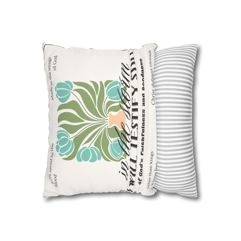 Chic Floral Pillow - "In the Storm I Will Testify Still" Square Cushion