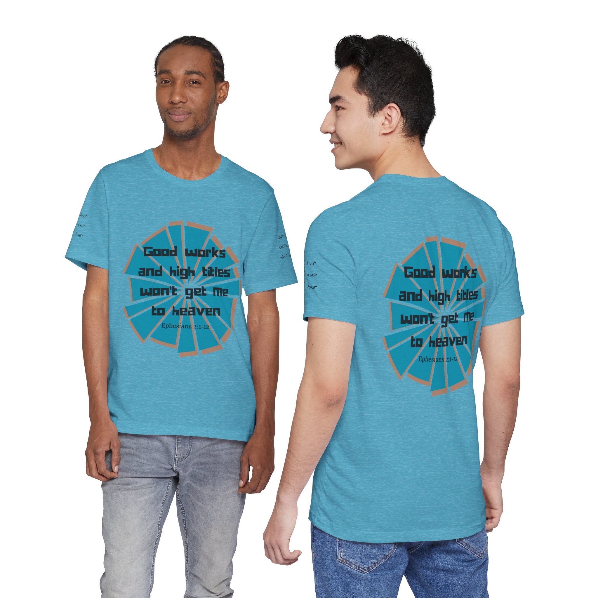 Mens Jersey Short Sleeve Tee- "Good works and high titles"