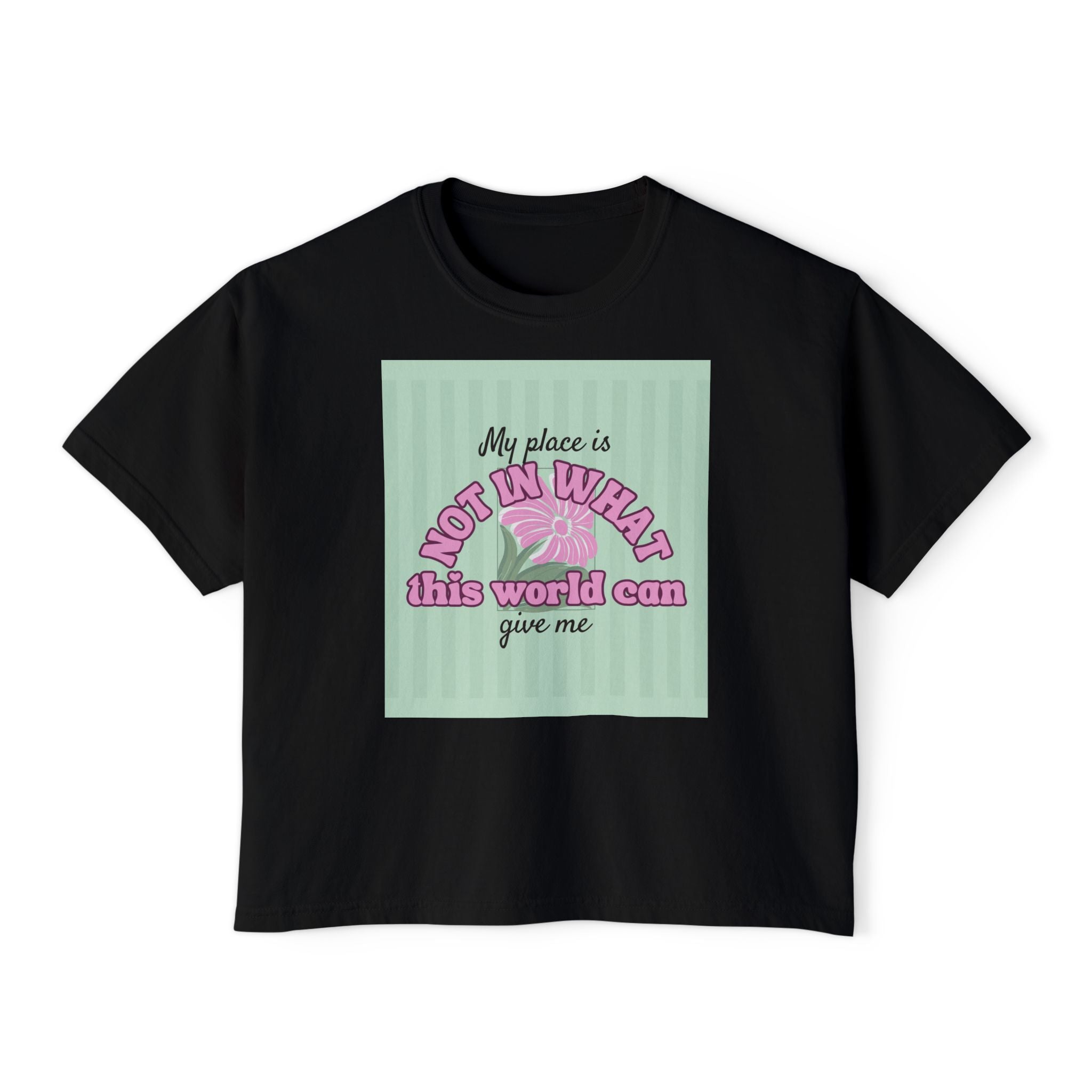 Women’s Retro Boxy Tee — 'My place is not in what this world can give me, But in the purpose God designed for my life'