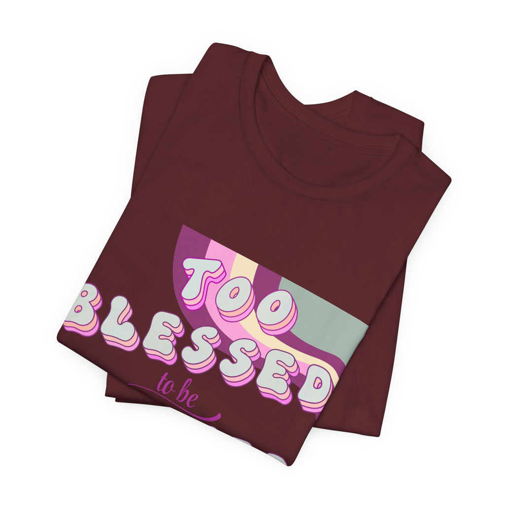 Women's Too Blessed to Be Stressed Tee — Retro Pink Graphic T-Shirt