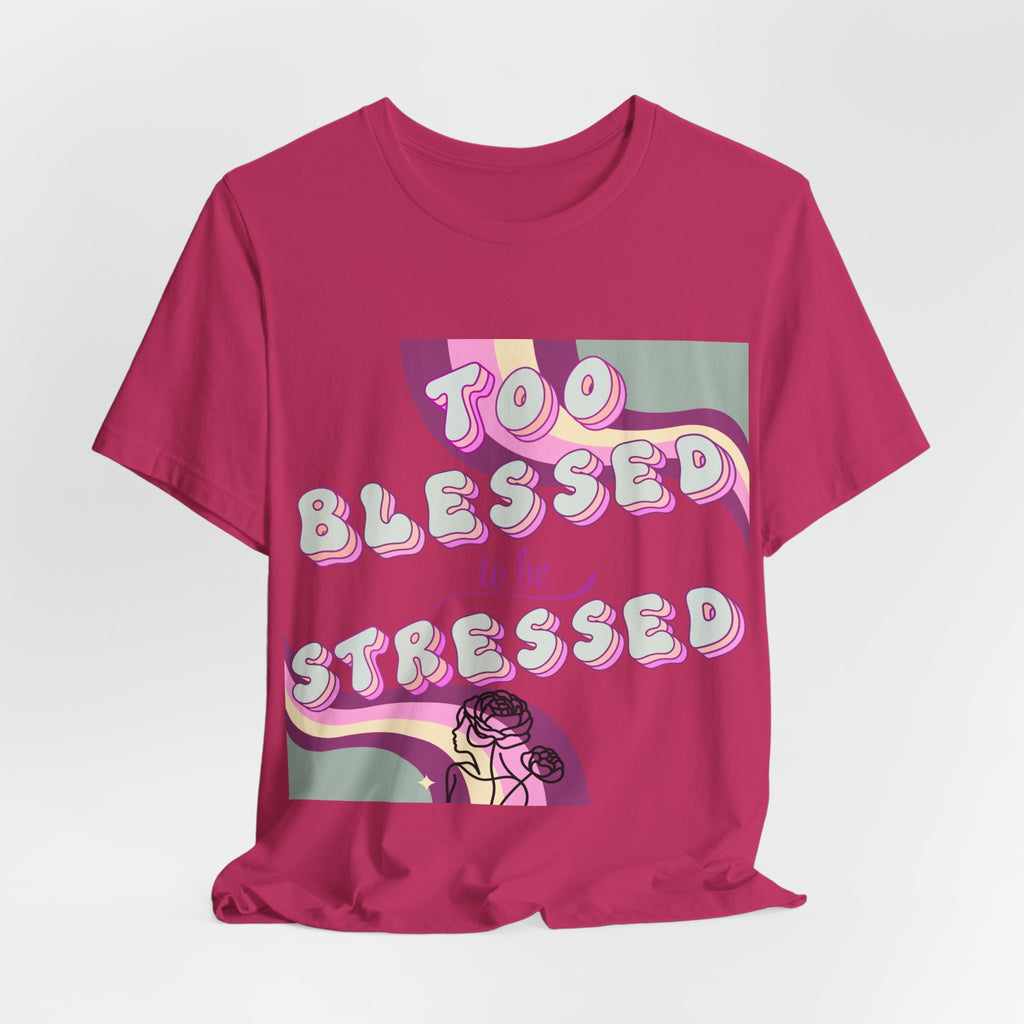 Women's Too Blessed to Be Stressed Tee — Retro Pink Graphic T-Shirt