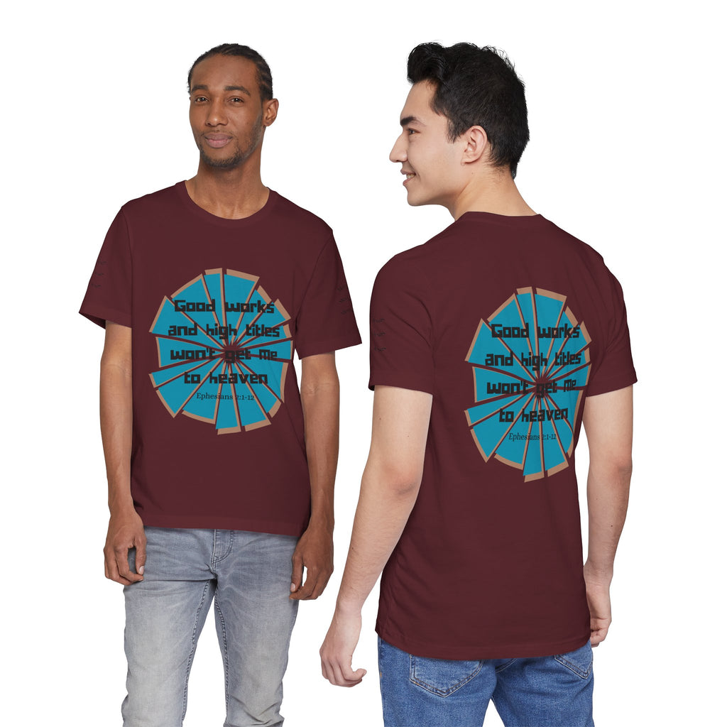 Mens Jersey Short Sleeve Tee- "Good works and high titles"