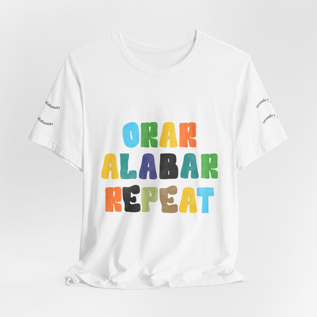 Men's Bilingual "Orar Alabar Repeat" T-Shirt – Camisa de hombres Bilingüe