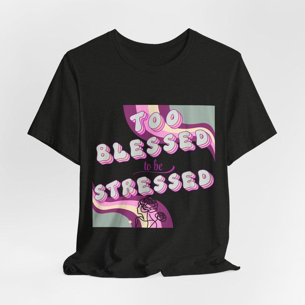Women's Too Blessed to Be Stressed Tee — Retro Pink Graphic T-Shirt