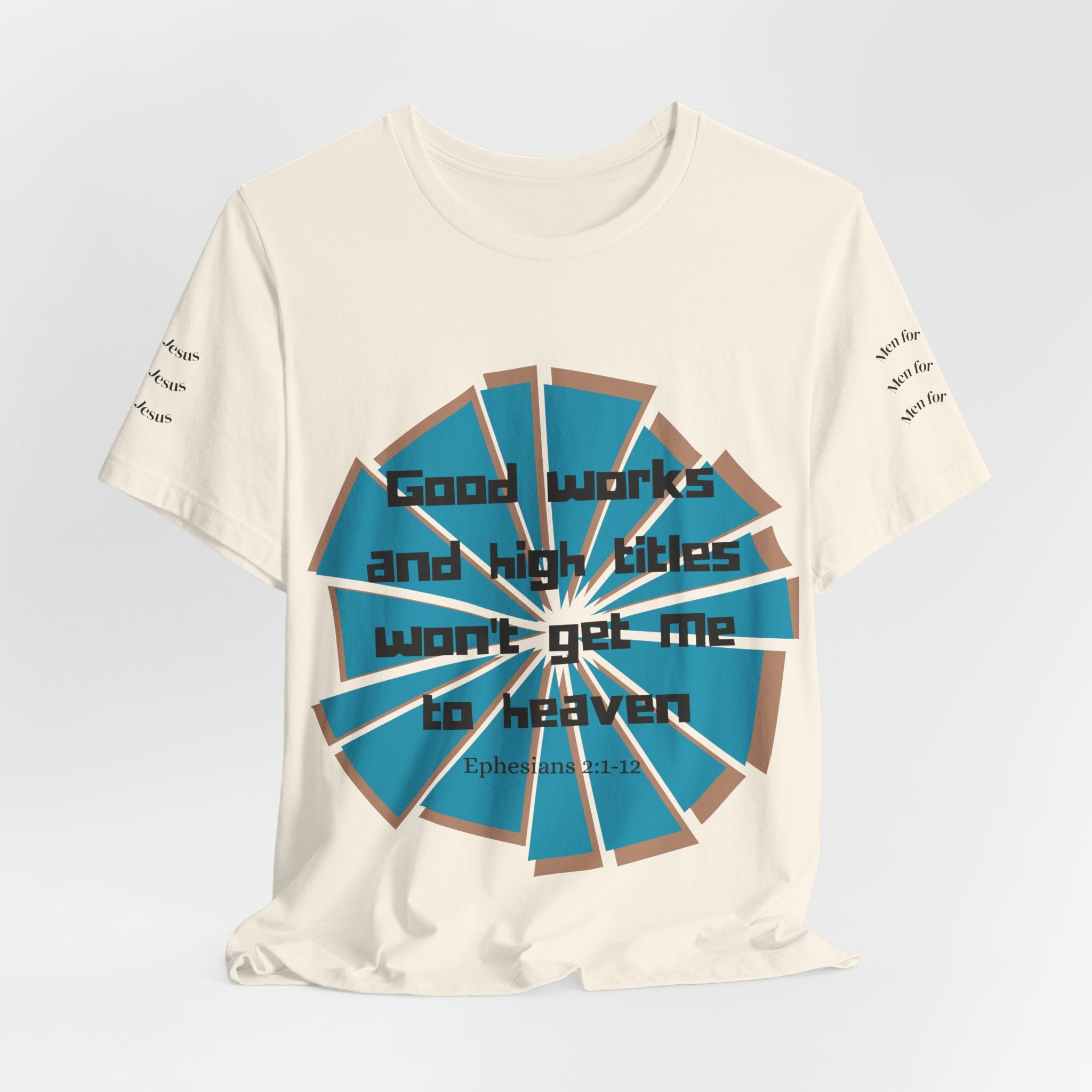 Mens Jersey Short Sleeve Tee- "Good works and high titles won't win me heaven"