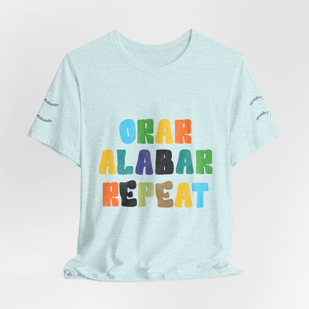 Men's Bilingual "Orar Alabar Repeat" T-Shirt – Camisa de hombres Bilingüe
