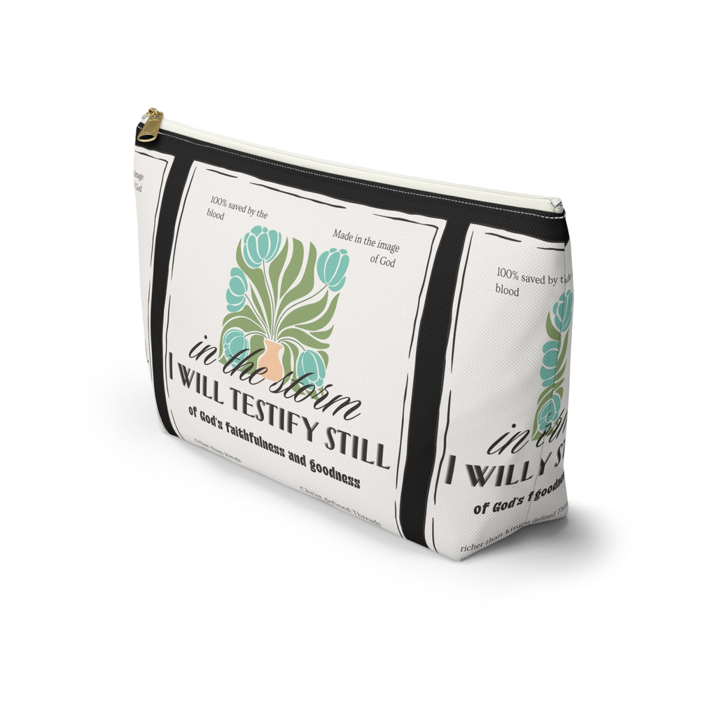 Inspirational Accessory Pouch — "In the Storm I Will Testify Still" Faith Women's Bag