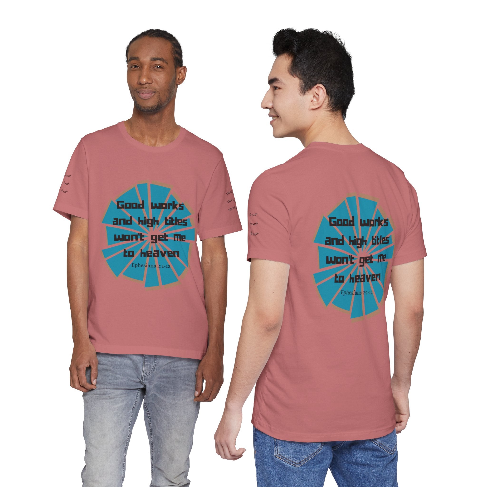 Mens Jersey Short Sleeve Tee- "Good works and high titles"